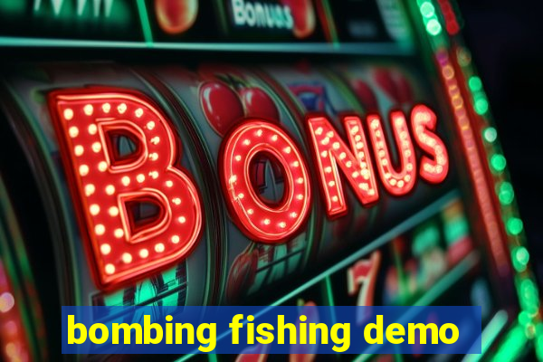 bombing fishing demo